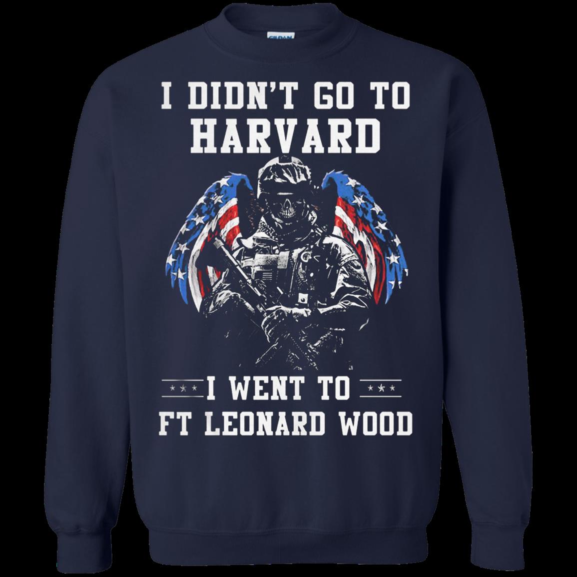 I Didn’T Go To Harvard I Went To Ft Leonard Wood Sweatshirt Moano Store 1 » Cool Gifts for You - Mfamilygift I Didn’T Go To Harvard I Went To Ft Leonard Wood Sweatshirt Moano Store 1