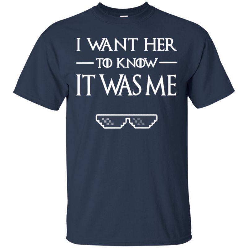 I Want Her To Know It Was Me – Game Of Thrones T-Shirt – Moano Store 1 » Cool Gifts for You - Mfamilygift I Want Her To Know It Was Me – Game Of Thrones T-Shirt – Moano Store 1