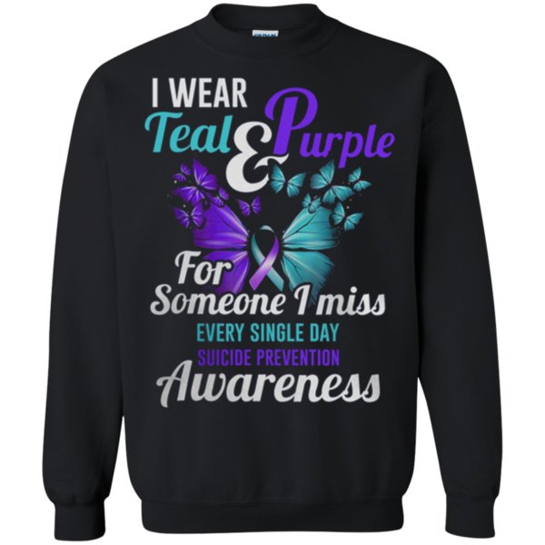 I Wear Teal And Purple For Someone I Miss Every Single Day Suicide Prevention Sweatshirt Moano Store