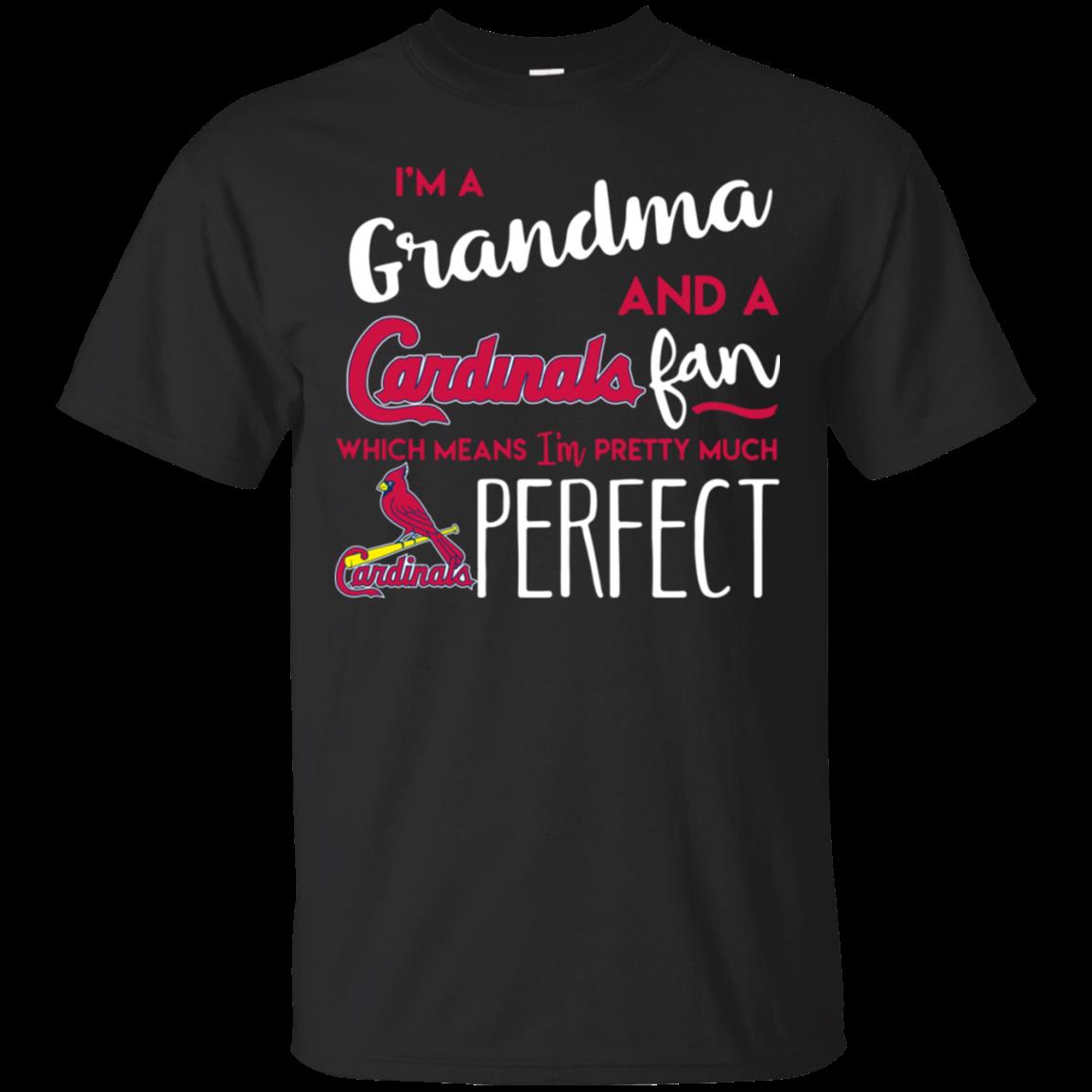 I’M A Grandma And A Cardinals Fan Which Means I’M Pretty Much Perfect T-Shirt Moano Store I’M A Grandma And A Cardinals Fan Which Means I’M Pretty Much Perfect T-Shirt Moano Store