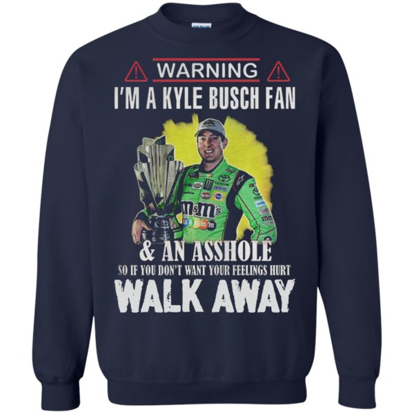 Im A Kyle Busch Fan And An Asshole Sweatshirt – Moano Store 1 » Cool Gifts for You - Mfamilygift Im A Kyle Busch Fan And An Asshole Sweatshirt – Moano Store 1