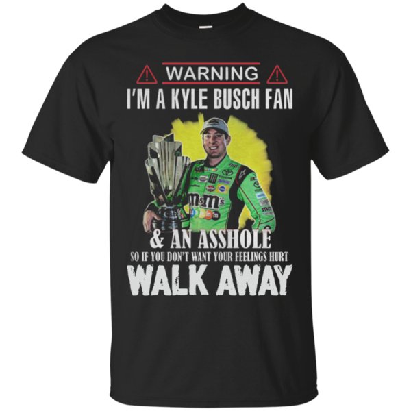 Im A Kyle Busch Fan And An Asshole T-Shirt – Moano Store Im A Kyle Busch Fan And An Asshole T-Shirt – Moano Store