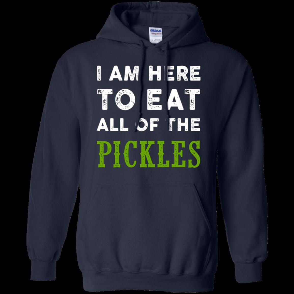 I’M Here To Eat All Of The Pickles Hoodie – Moano Store 1 » Cool Gifts for You - Mfamilygift I’M Here To Eat All Of The Pickles Hoodie – Moano Store 1