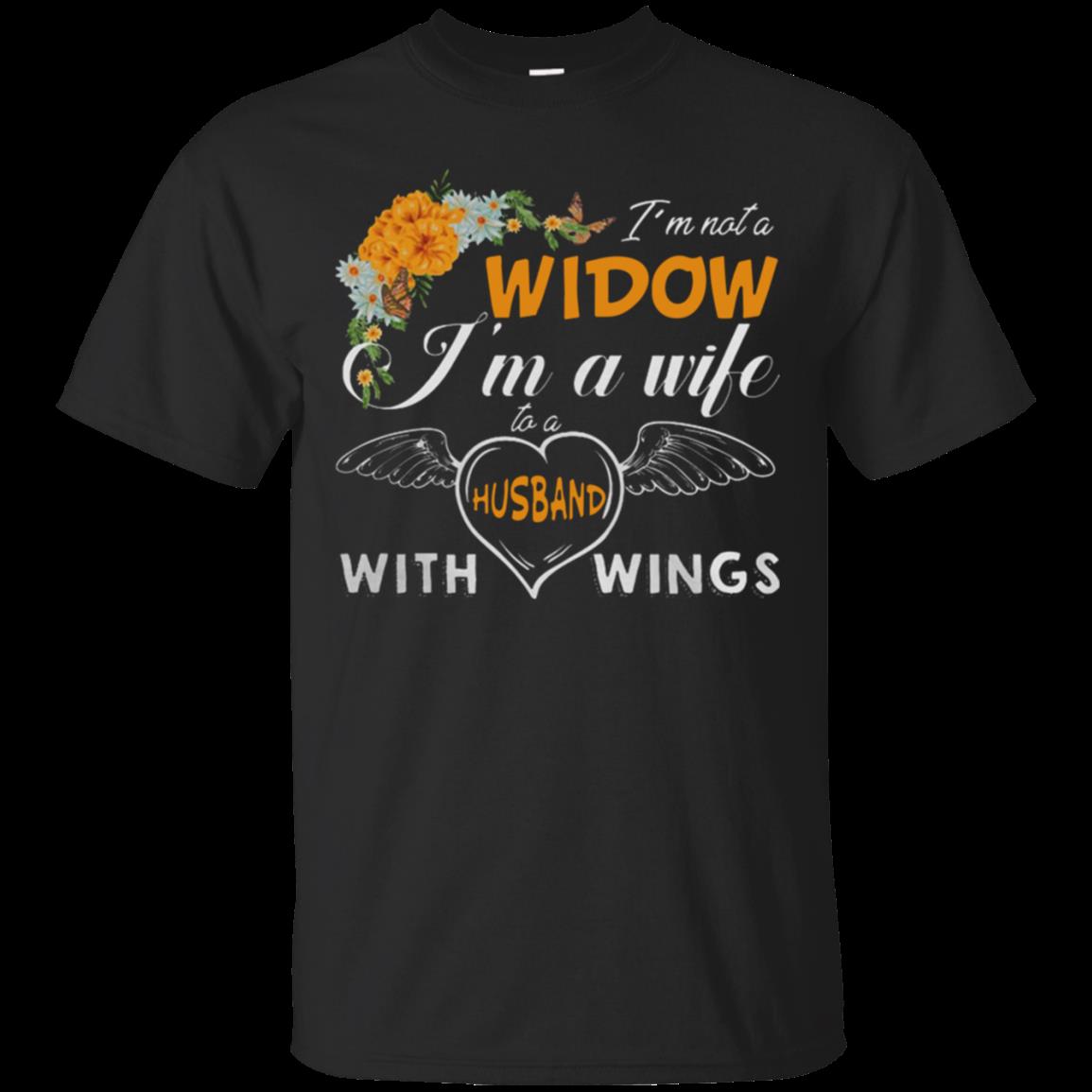 I’M Not A Widow I’M A Wife To A Husband With Wings T-Shirt – Moano Store