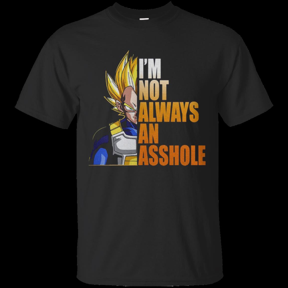 I’M Not Always An Asshole – Just Kidding Go Fuck Yourself T-Shirt Moano Store