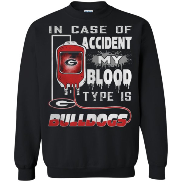 In Case Of Accident, My Blood Type Is Bulldogs Bulldogs Fan Sweatshirt Moano Store 2 » Cool Gifts for You - Mfamilygift In Case Of Accident, My Blood Type Is Bulldogs Bulldogs Fan Sweatshirt Moano Store 2