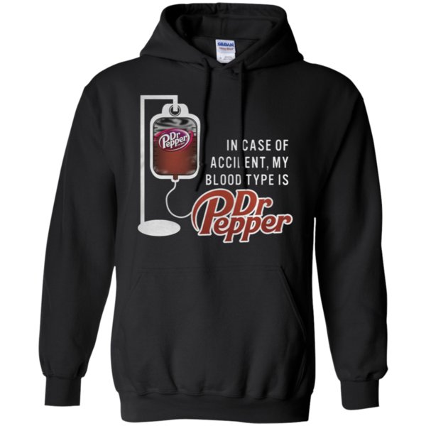 In Case Of Accident My Blood Type Is Dr Pepper Hoodie – Moano Store In Case Of Accident My Blood Type Is Dr Pepper Hoodie – Moano Store
