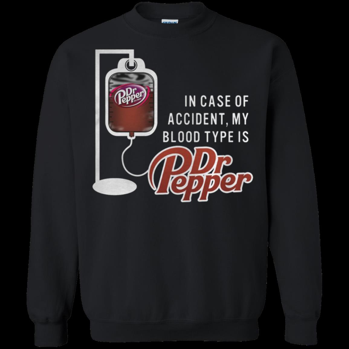 In Case Of Accident My Blood Type Is Dr Pepper Sweatshirt – Moano Store In Case Of Accident My Blood Type Is Dr Pepper Sweatshirt – Moano Store