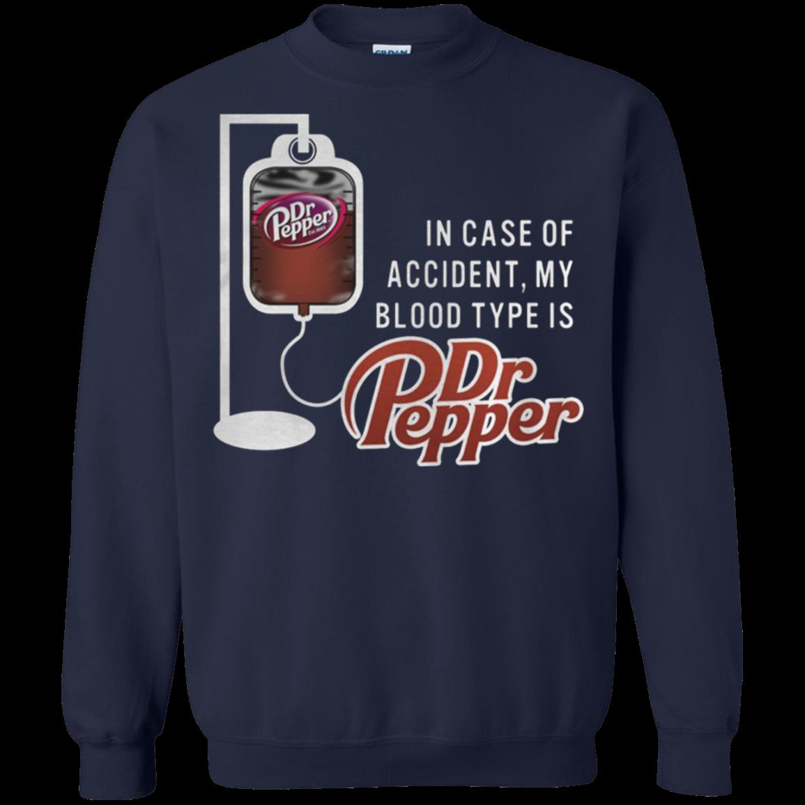 In Case Of Accident My Blood Type Is Dr Pepper Sweatshirt – Moano Store 1 » Cool Gifts for You - Mfamilygift In Case Of Accident My Blood Type Is Dr Pepper Sweatshirt – Moano Store 1