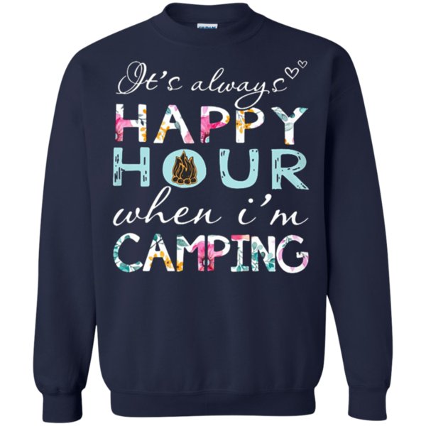 It’S Always Happy Hour When I’M Camping Sweatshirt – Moano Store 1 » Cool Gifts for You - Mfamilygift It’S Always Happy Hour When I’M Camping Sweatshirt – Moano Store 1