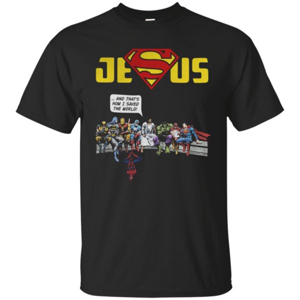 Jesus Superman Avenger That’S How I Save The World T-Shirt Moano Store Jesus Superman Avenger That’S How I Save The World T-Shirt Moano Store