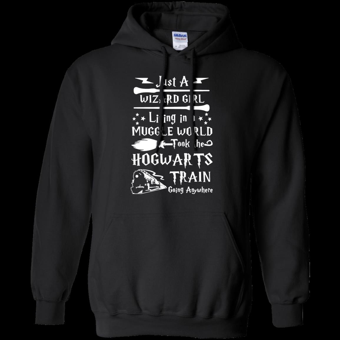 Just A Wizard Girl Living In A Muggle World Took The Hogwarts Train Going Anywhere Hoodie Moano Store