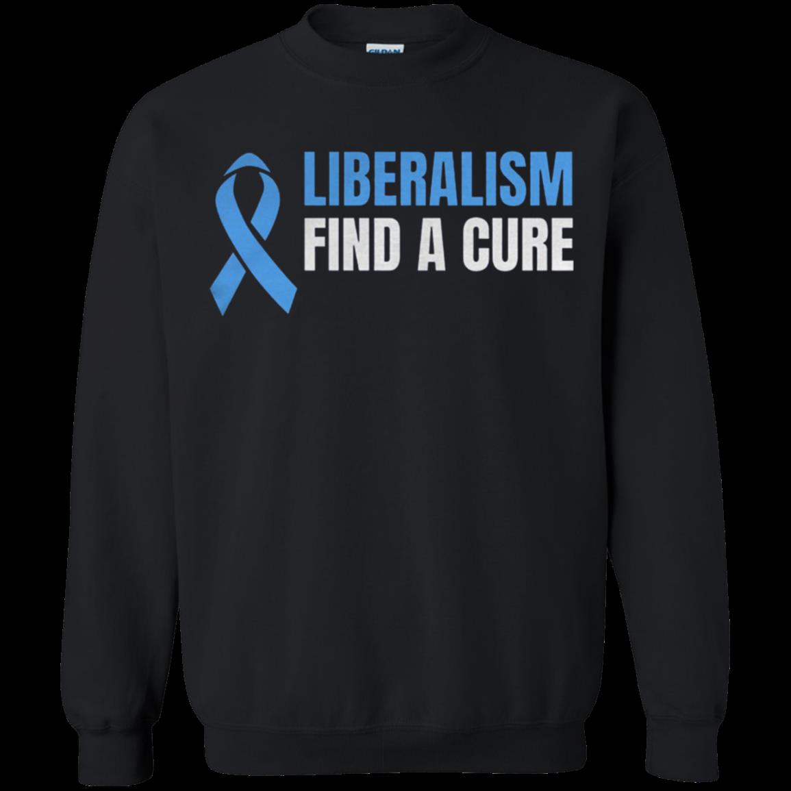 Liberalism Find A Cure Sweatshirt – Moano Store