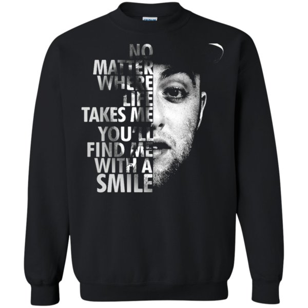 Mac Miller No Matter Where Life Takes Me Find Me With A Smile Sweatshirt Moano Store Mac Miller No Matter Where Life Takes Me Find Me With A Smile Sweatshirt Moano Store
