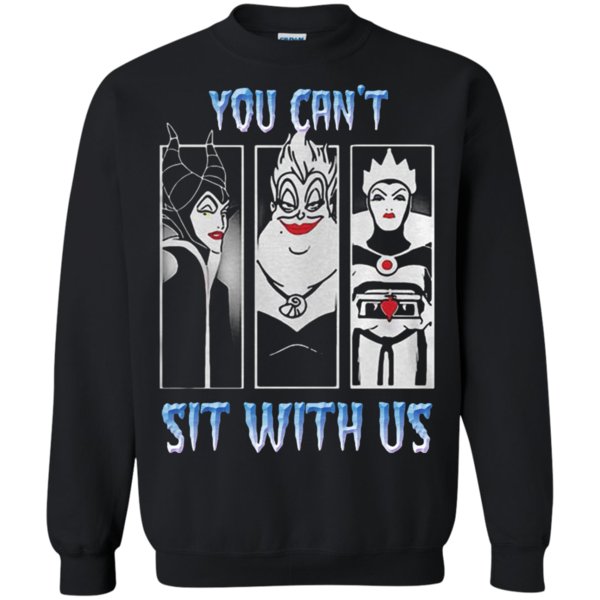 Maleficent Ursula Evil Queen You Can’T Sit With Us Sweatshirt – Moano Store