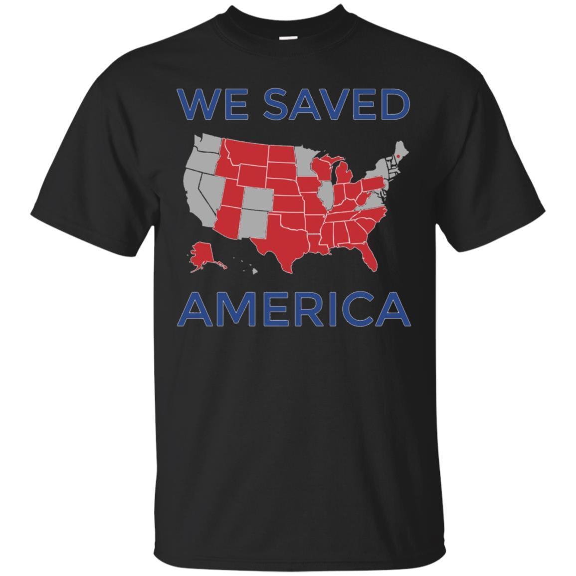 We Saved America Shirt – For Proud Patriotic Americans! We Saved America Shirt – For Proud Patriotic Americans!