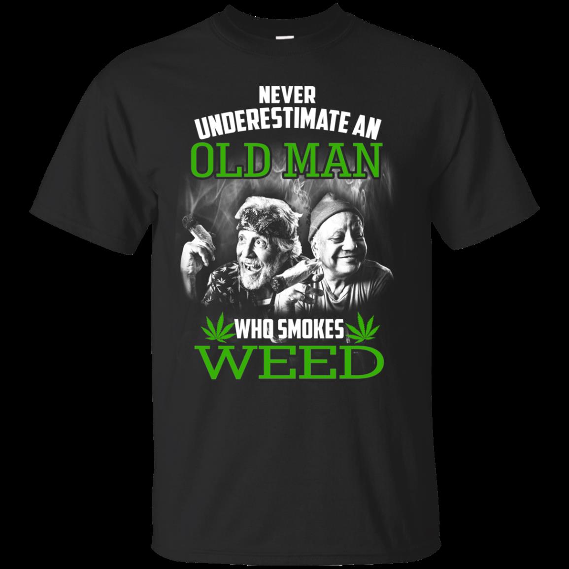 Weed Smoking Man Shirts Never Underestimate Old Man Smokes Weed Weed Smoking Man Shirts Never Underestimate Old Man Smokes Weed