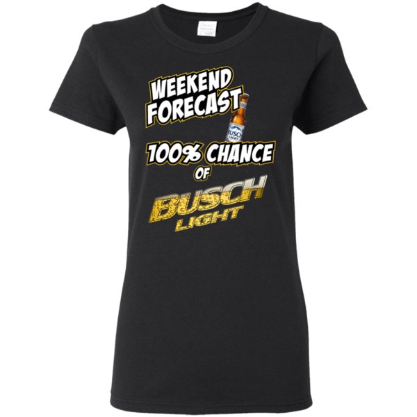 Weekend Forecast 100% Chance Of Busch Light T Shirt Hoodie Sweater 4 » Cool Gifts for You - Mfamilygift Weekend Forecast 100% Chance Of Busch Light T Shirt Hoodie Sweater 4