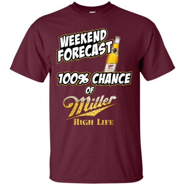 Weekend Forecast 100% Chance Of Miller High Life T Shirt Hoodie Sweater 2 » Cool Gifts for You - Mfamilygift Weekend Forecast 100% Chance Of Miller High Life T Shirt Hoodie Sweater 2