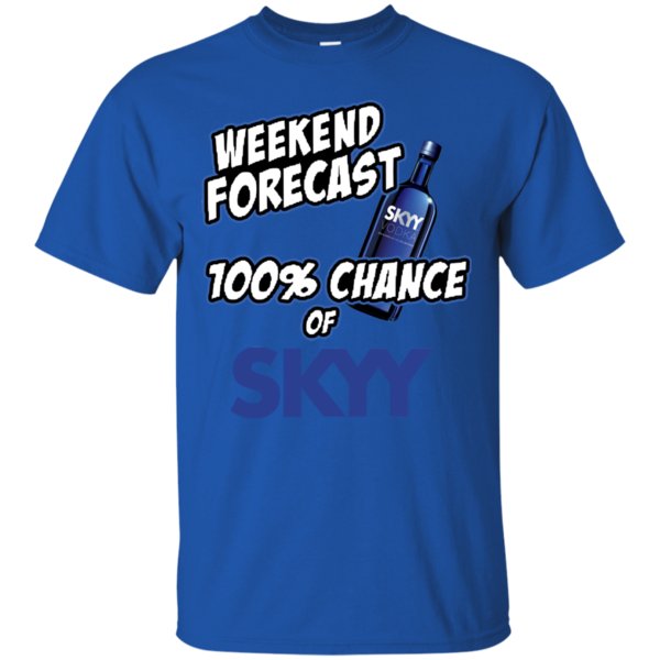 Weekend Forecast 100% Chance Of Skyy Vodka T Shirt Hoodie Sweater 3 » Cool Gifts for You - Mfamilygift Weekend Forecast 100% Chance Of Skyy Vodka T Shirt Hoodie Sweater 3