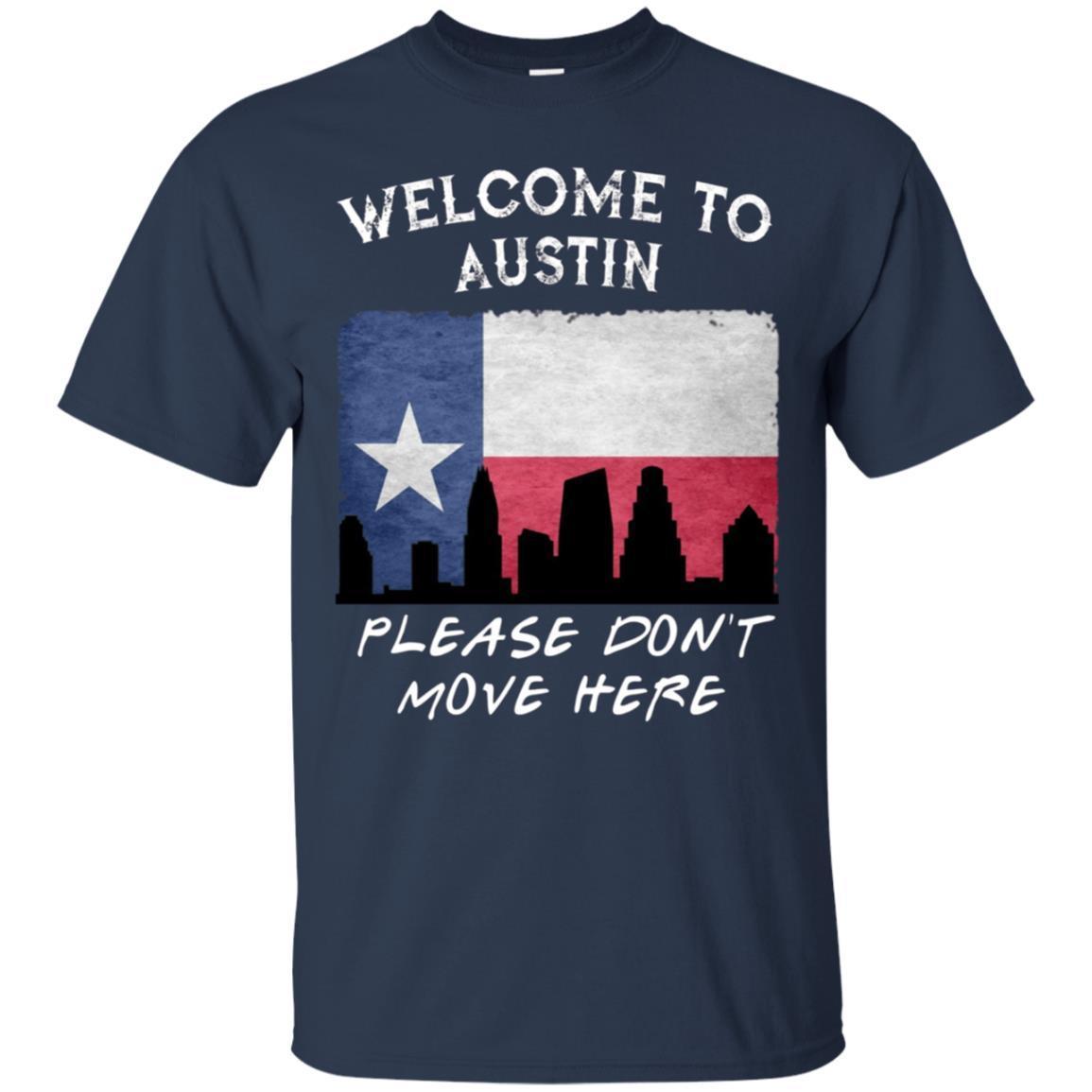 Welcome To Austin Please Don’T Move Here Texas Shirt 1 » Cool Gifts for You - Mfamilygift Welcome To Austin Please Don’T Move Here Texas Shirt 1