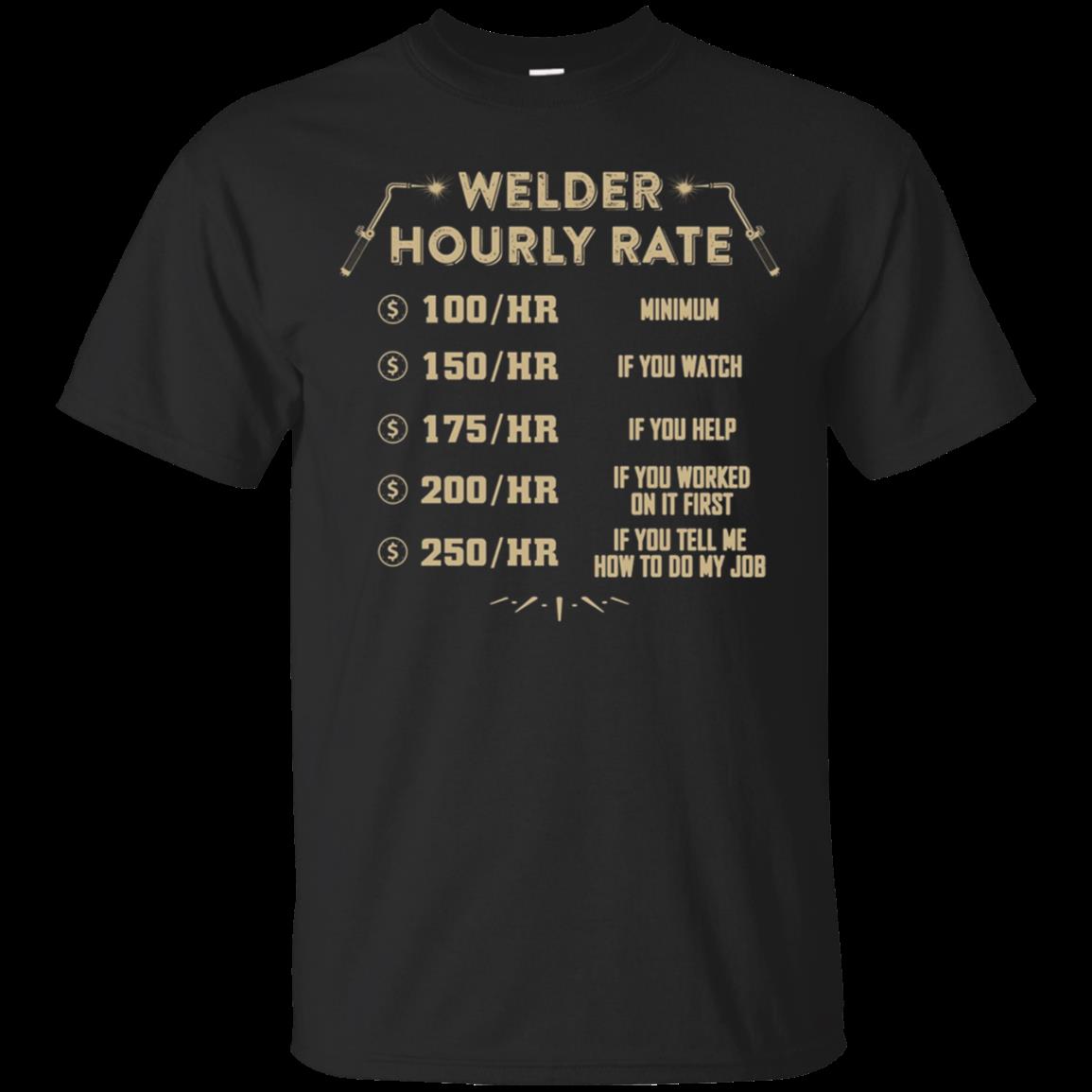 Welding – Welder Hourly Rate T Shirt Cotton Shirt Welding – Welder Hourly Rate T Shirt Cotton Shirt