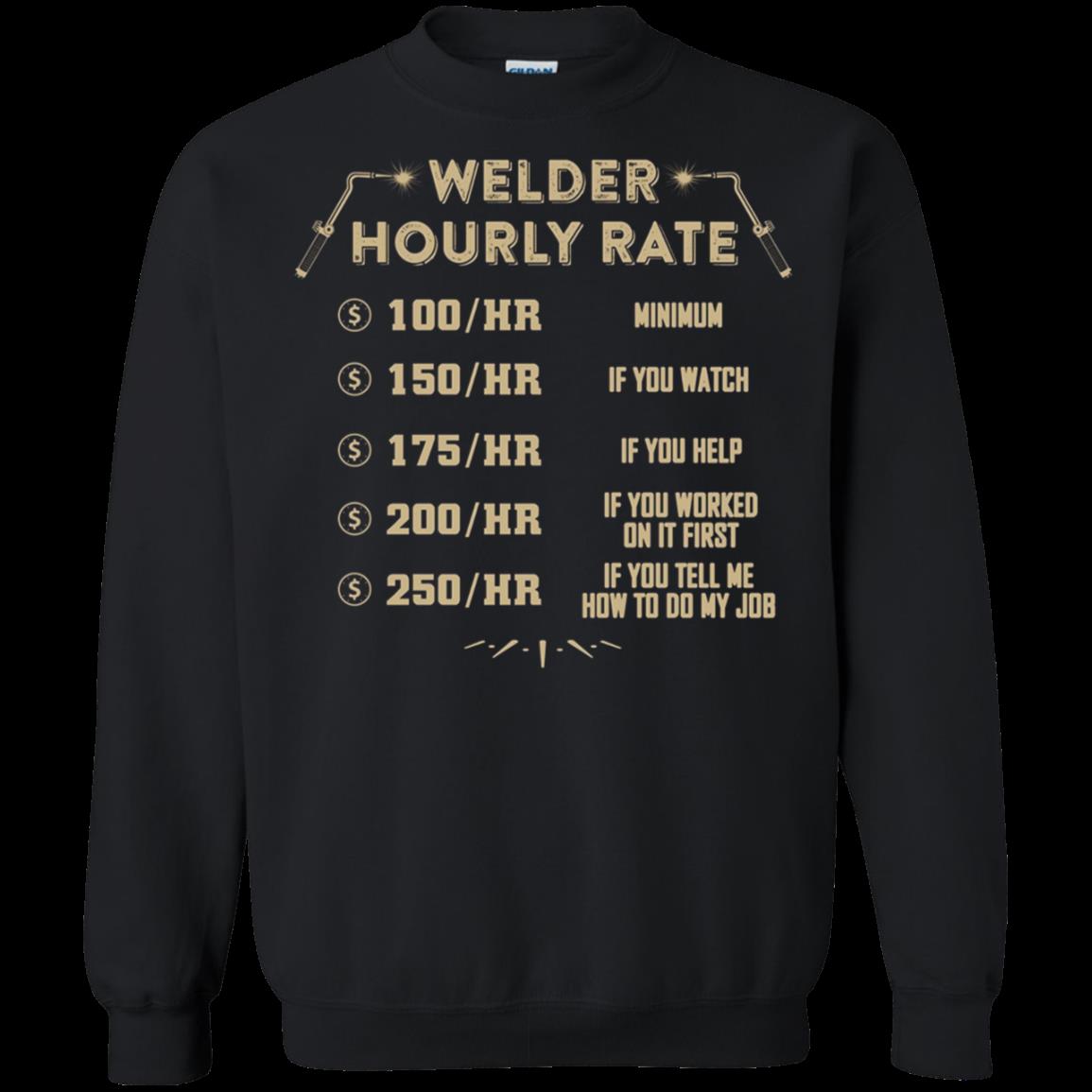 Welding – Welder Hourly Rate T Shirt Sweatshirt Welding – Welder Hourly Rate T Shirt Sweatshirt