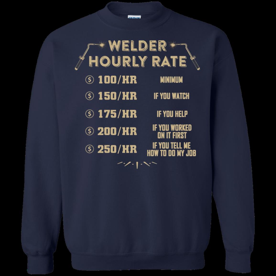 Welding – Welder Hourly Rate T Shirt Sweatshirt 1 » Cool Gifts for You - Mfamilygift Welding – Welder Hourly Rate T Shirt Sweatshirt 1