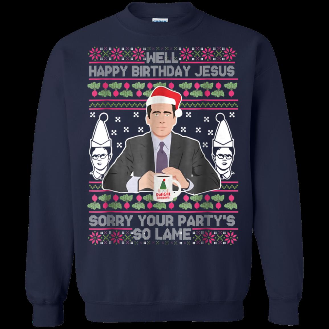Well Happy Birthday Jesus Sorry Your Party So Lame Sweatshirt 1 » Cool Gifts for You - Mfamilygift Well Happy Birthday Jesus Sorry Your Party So Lame Sweatshirt 1