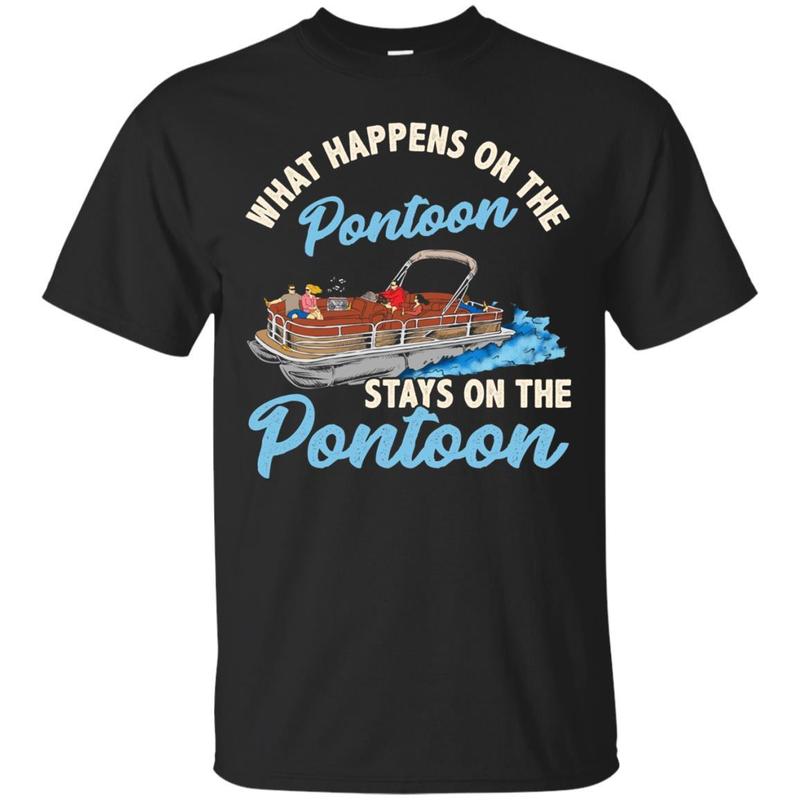 What Happens On The Pontoon Stays On The Pontoon Shirt What Happens On The Pontoon Stays On The Pontoon Shirt
