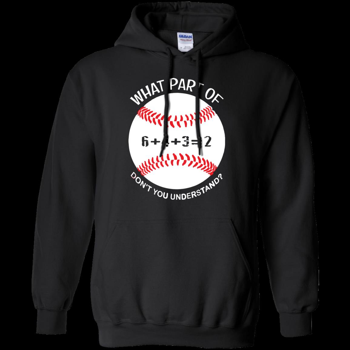 What Part Of 6+4+3=2 Baseball Shirt Hoodie
