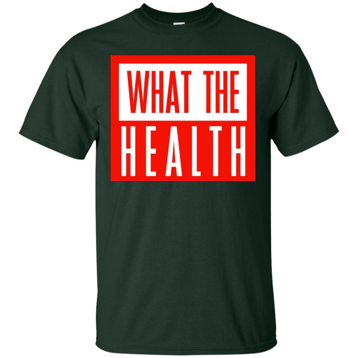 What The Health T Shirt 4 » Cool Gifts for You - Mfamilygift What The Health T Shirt 4