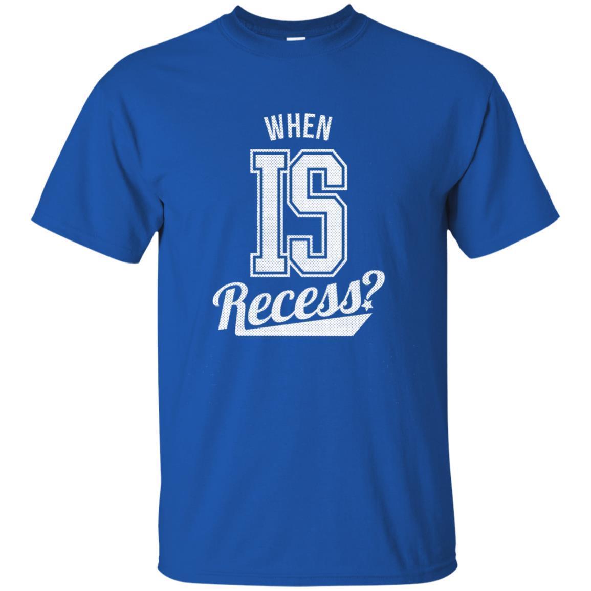 When Is Recess? – Teacher Gift T-Shirt 3 » Cool Gifts for You - Mfamilygift When Is Recess? – Teacher Gift T-Shirt 3