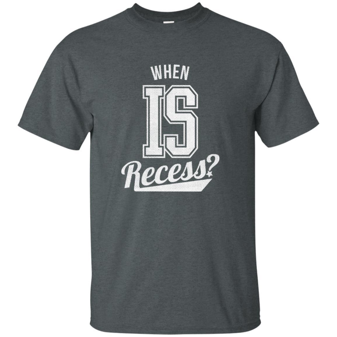 When Is Recess? – Teacher Gift T-Shirt 4 » Cool Gifts for You - Mfamilygift When Is Recess? – Teacher Gift T-Shirt 4