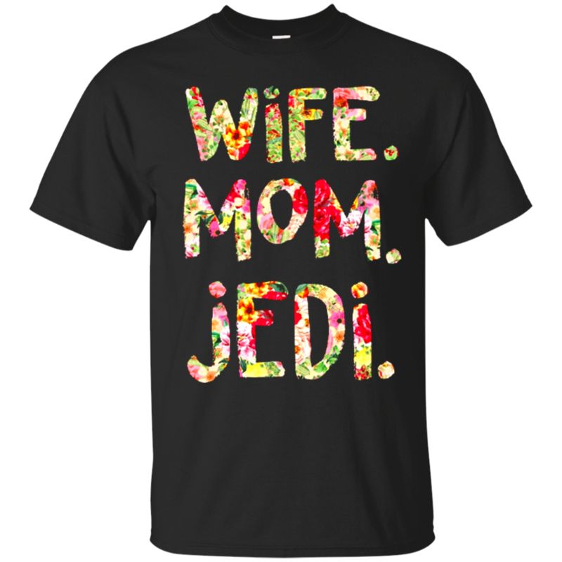 Wife Mom Jedi Flower Colorful T Shirt Hoodie Sweater