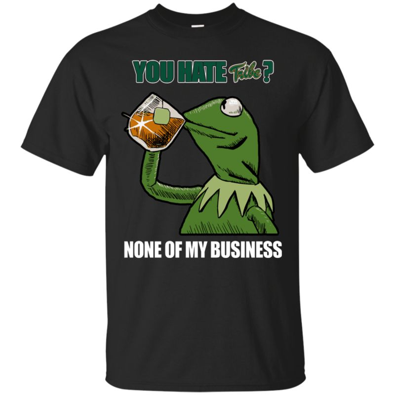 William & Mary Tribe Kermit Shirts None Of My Business