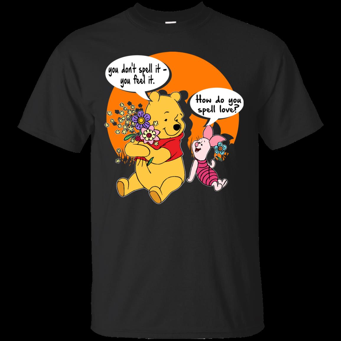 Winnie The Pooh Shirts You Don’T Spell Love You Feel It Winnie The Pooh Shirts You Don’T Spell Love You Feel It