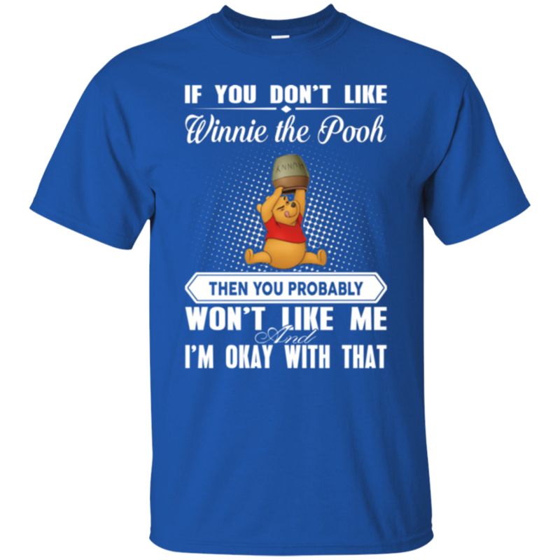 Winnie The Pooh You Don’T Like Winnie The Pooh You Won’T Like Me T Shirts 3 » Cool Gifts for You - Mfamilygift Winnie The Pooh You Don’T Like Winnie The Pooh You Won’T Like Me T Shirts 3