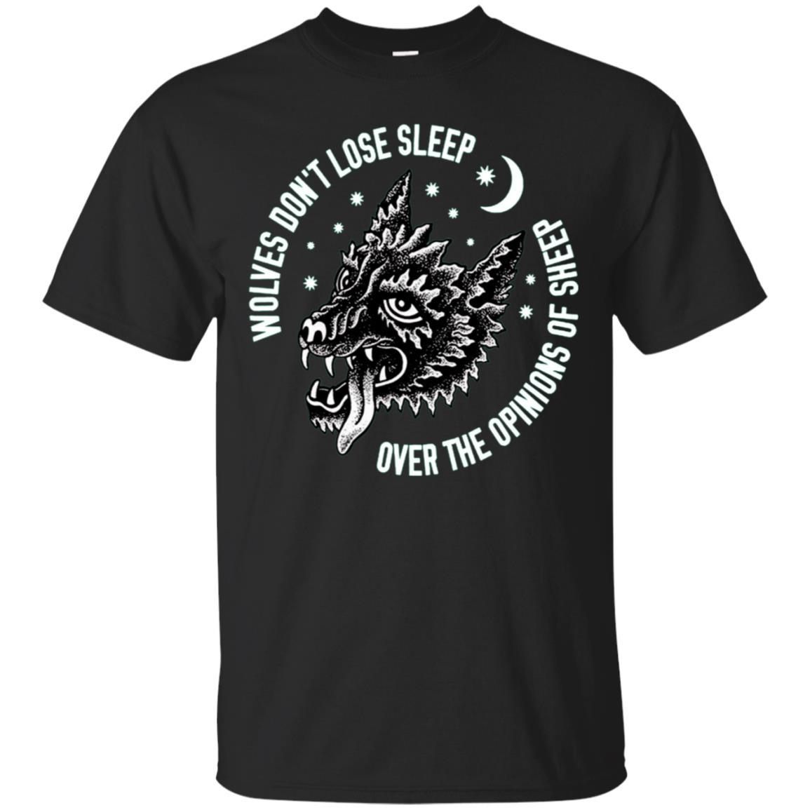 Wolves Don’T Lose Sleep Over The Opinions Of Sheep T-Shirt