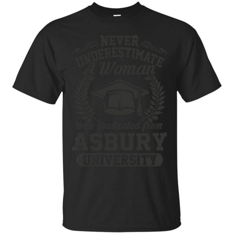 Woman Asbury University Never Underestimate A Woman Graduated Asbury University T Shirts Woman Asbury University Never Underestimate A Woman Graduated Asbury University T Shirts