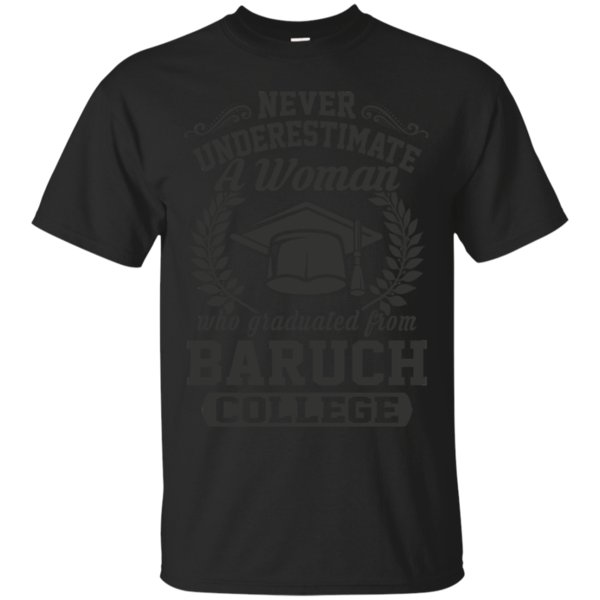 Woman Baruch College Never Underestimate Woman Graduated From Baruch College T Shirt Hoodies Sweatshirt