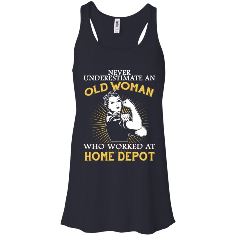 Woman Home Depot Never Underestimate Old Woman From Home Depot T Shirts 4 » Cool Gifts for You - Mfamilygift Woman Home Depot Never Underestimate Old Woman From Home Depot T Shirts 4