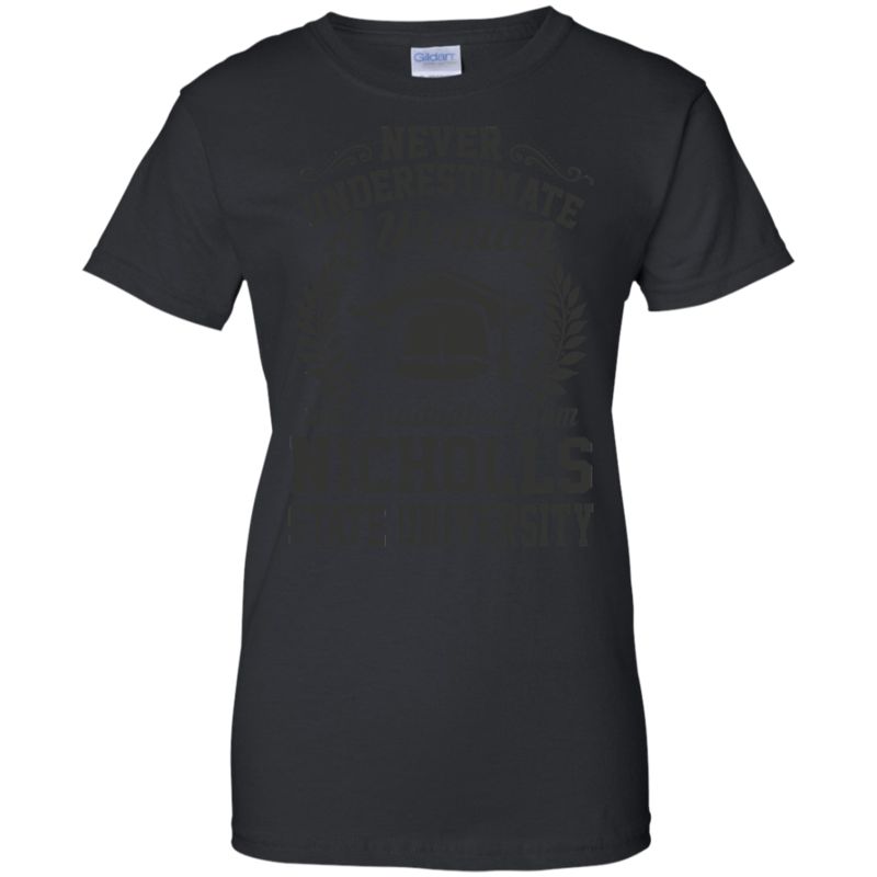 Woman Nicholls Never Underestimate A Woman Nicholls State University T Shirts Woman Nicholls Never Underestimate A Woman Nicholls State University T Shirts