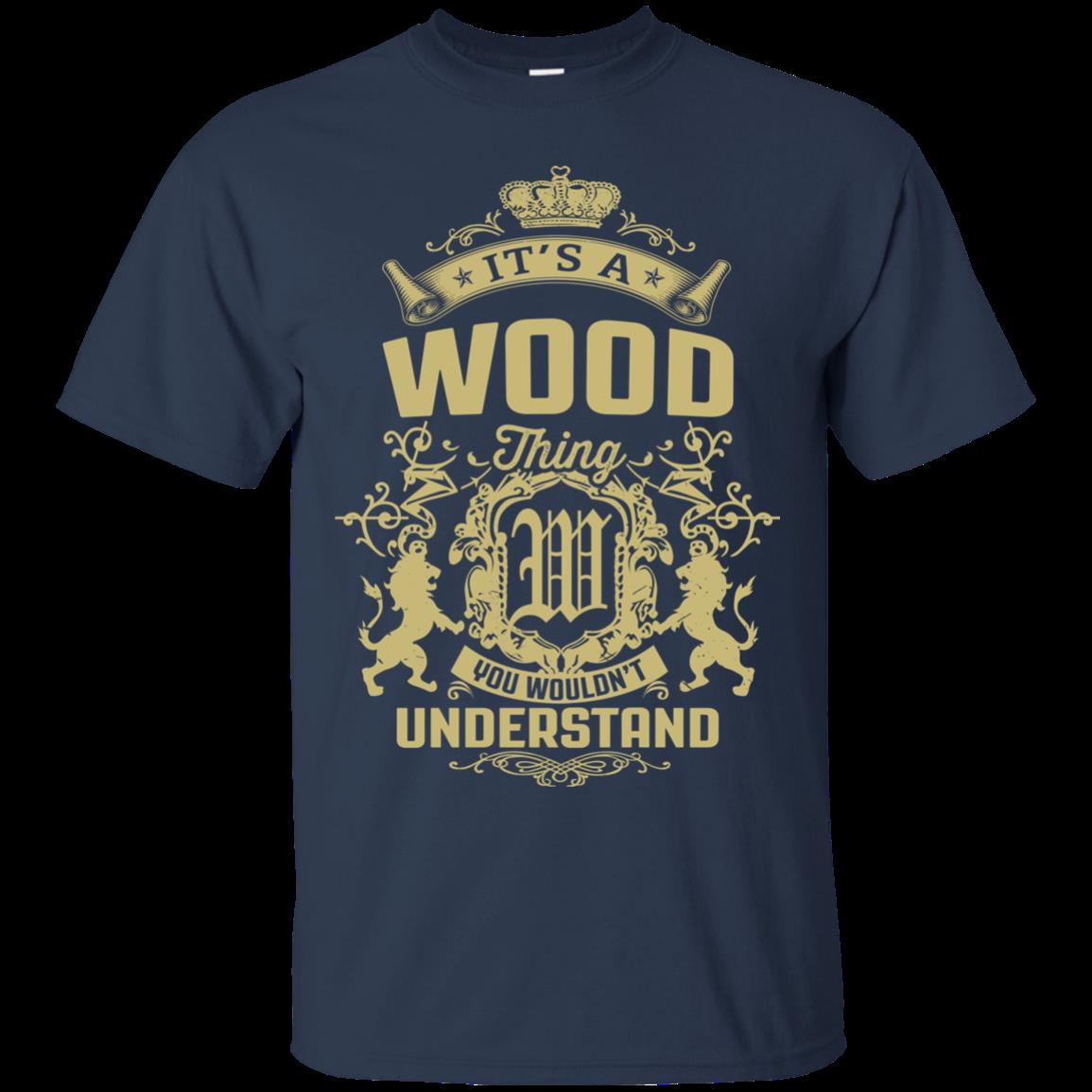 Wood Shirts It’S A Wood Thing You Wouldn’T Understand 1 » Cool Gifts for You - Mfamilygift Wood Shirts It’S A Wood Thing You Wouldn’T Understand 1