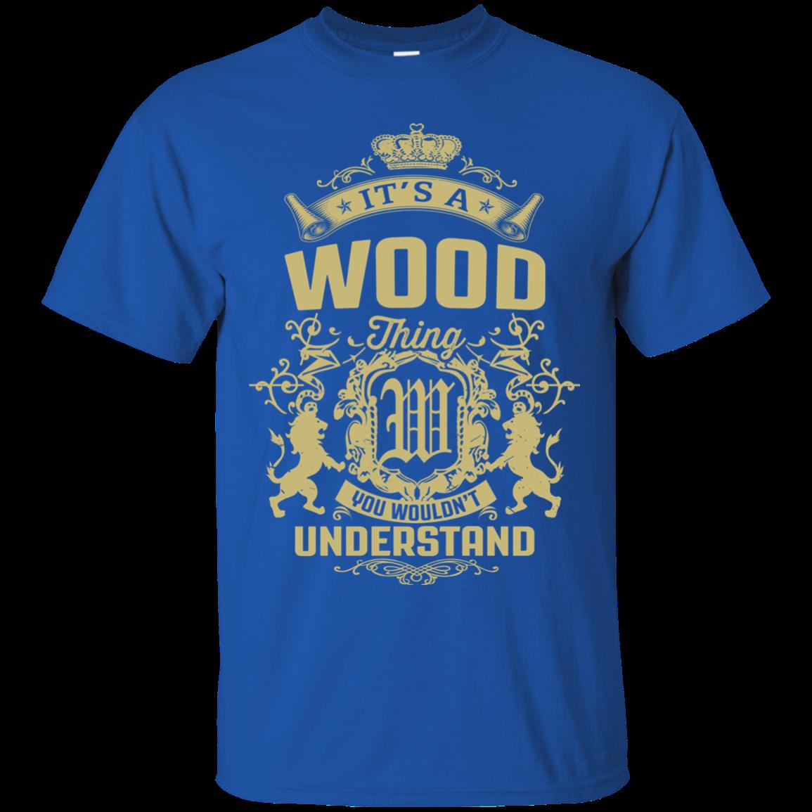 Wood Shirts It’S A Wood Thing You Wouldn’T Understand 3 » Cool Gifts for You - Mfamilygift Wood Shirts It’S A Wood Thing You Wouldn’T Understand 3