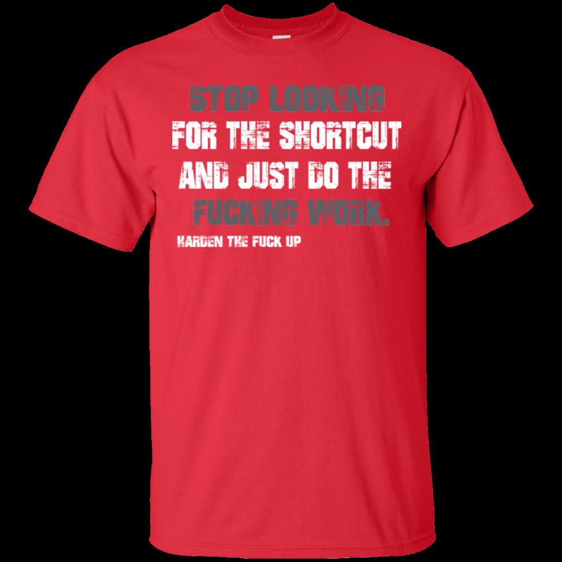 Work Stop Looking For Shortcut Do The Work T Shirt Hoodies Sweatshirt 1 » Cool Gifts for You - Mfamilygift Work Stop Looking For Shortcut Do The Work T Shirt Hoodies Sweatshirt 1
