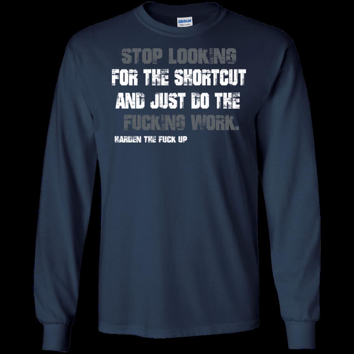 Work Stop Looking For Shortcut Do The Work T Shirt Hoodies Sweatshirt 4 » Cool Gifts for You - Mfamilygift Work Stop Looking For Shortcut Do The Work T Shirt Hoodies Sweatshirt 4