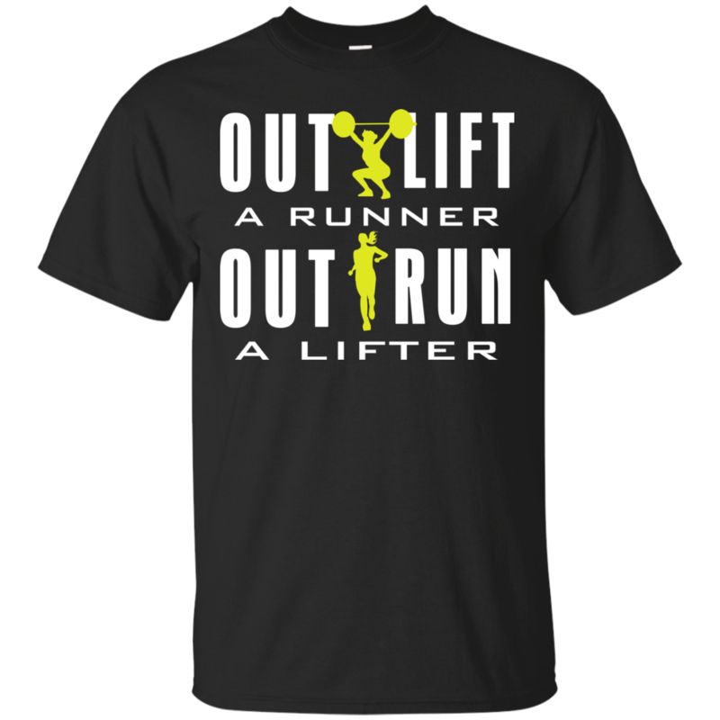 Workout Running Shirts Outlift A Runner Outrun A Lifter