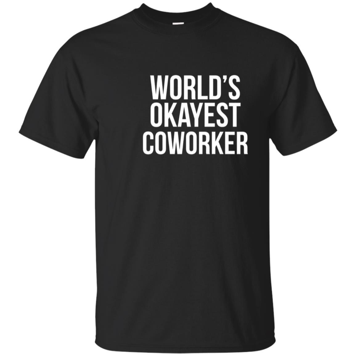 World’S Okayest Coworker T-Shirt – Going Away Gifts