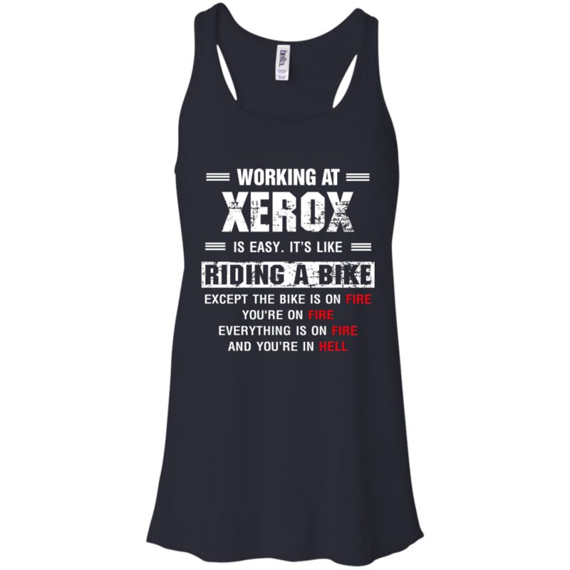 Xerox Fire Working At Xerox Like Riding Bike Except On Fire T Shirts 4 » Cool Gifts for You - Mfamilygift Xerox Fire Working At Xerox Like Riding Bike Except On Fire T Shirts 4